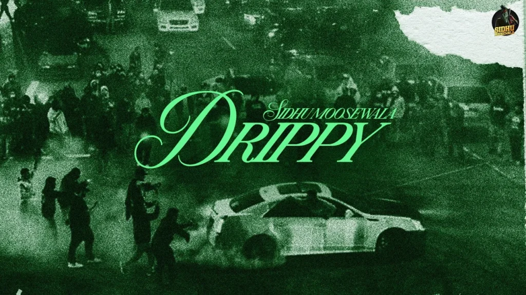 Drippy Lyrics | Sidhu Moose Wala